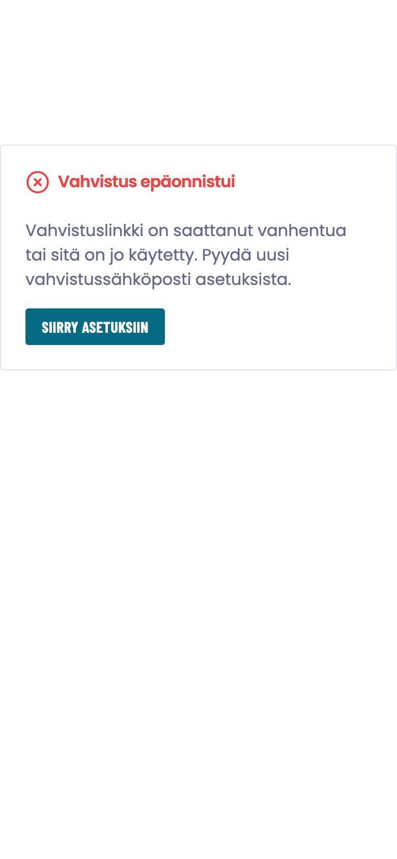 Vahvistus epäonnistui -näkymä ja painike Siirry asetuksiin.