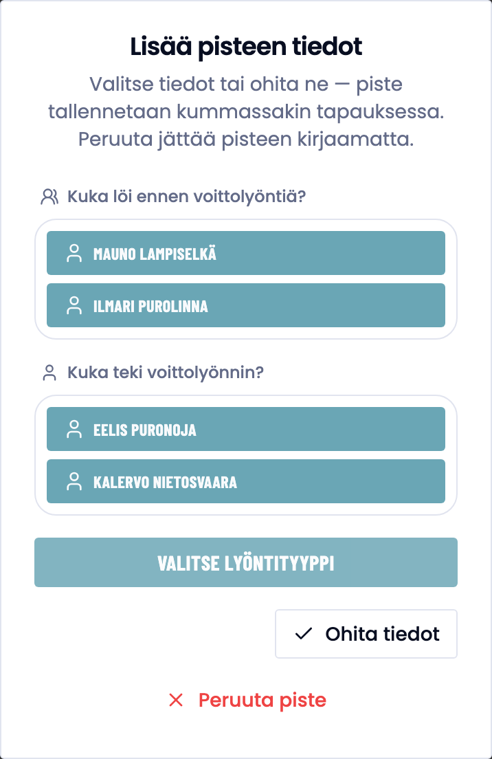 Keskitason toinen ruutu: kuka löi ennen voittolyöntiä, kuka teki voittolyönnin ja valitse lyöntityyppi.