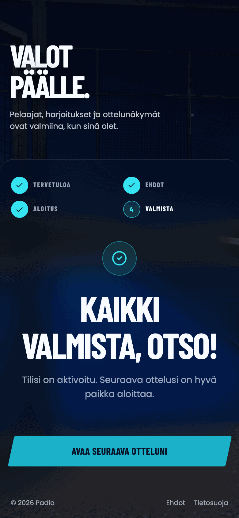 Kaikki valmista -näkymä ja painike Avaa seuraava otteluni.