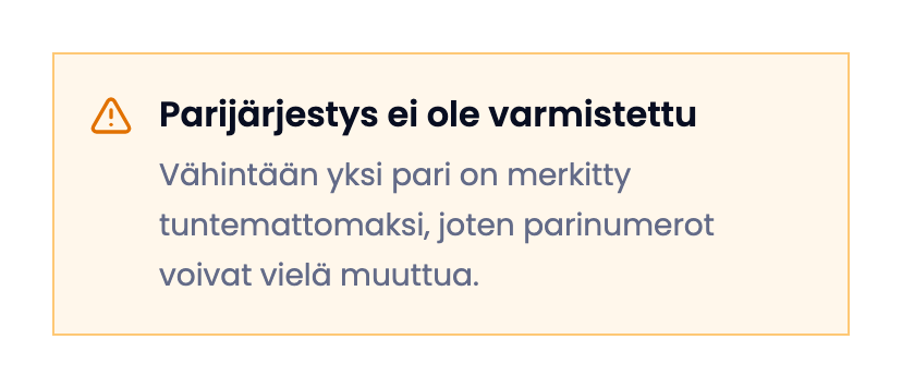 Keltainen huomautus: Parijärjestys ei ole varmistettu.