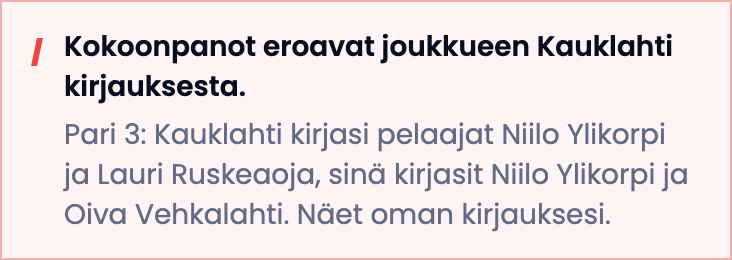 Punainen huomautus: kokoonpanot eroavat vastustajan kirjauksesta parin 3 osalta.