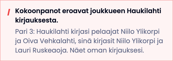 Sama huomautus vastustajan kapteenin näkymässä, jossa nimet ovat toisin päin.
